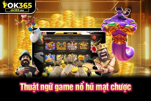 Thuật ngữ game nổ hũ mạt chược