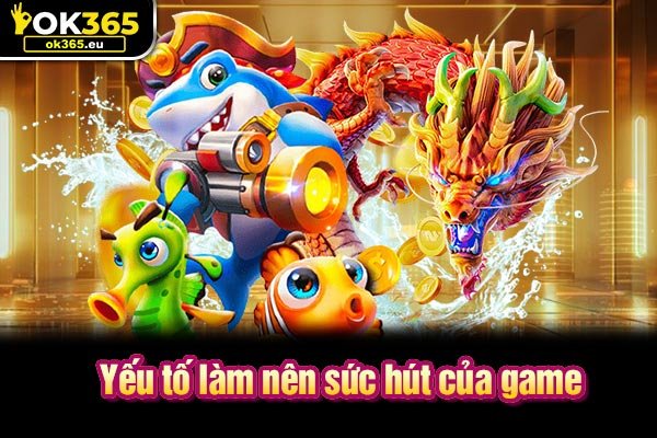 Yếu tố làm nên sức hút của game