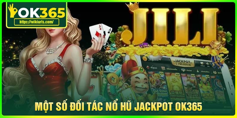 Một số đối tác cổng game Nổ Hũ JackPot OK365